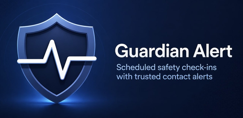 Guardian Alert — scheduled safety check-ins with trusted contact alerts